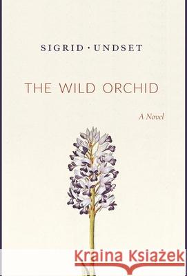 The Wild Orchid Sigrid Undset 9781949899931 Cluny Media - książka