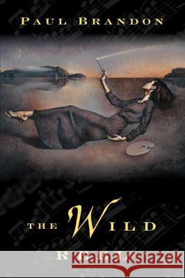 The Wild Reel Paul Brandon 9780765308801 St Martin's Press - książka