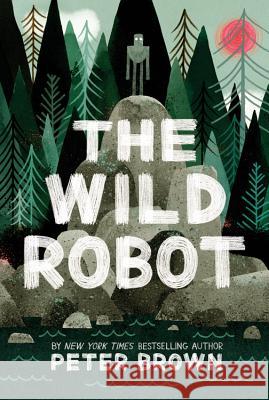 The Wild Robot Peter Brown 9780316381994 Little, Brown Books for Young Readers - książka