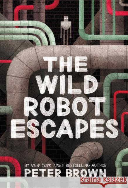 The Wild Robot Escapes Peter Brown 9780316479264 Little, Brown Books for Young Readers - książka