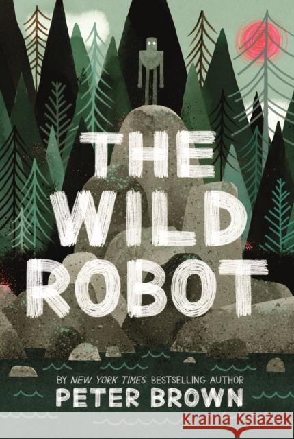 The Wild Robot: Now a major DreamWorks animation! Peter Brown 9781848127272 Templar Publishing - książka