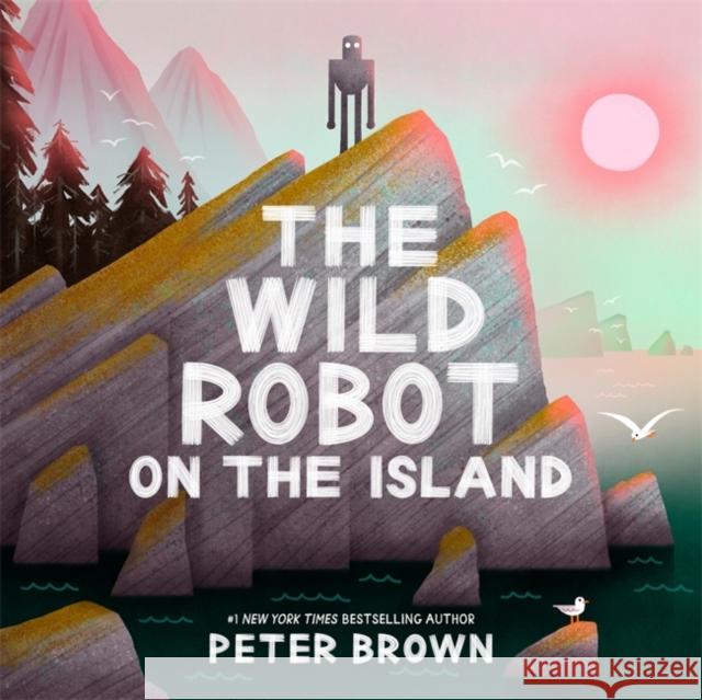 The Wild Robot on the Island: a gorgeous picture book to introduce younger readers to the bestselling series Peter Brown 9781835871652 Bonnier Books Ltd - książka