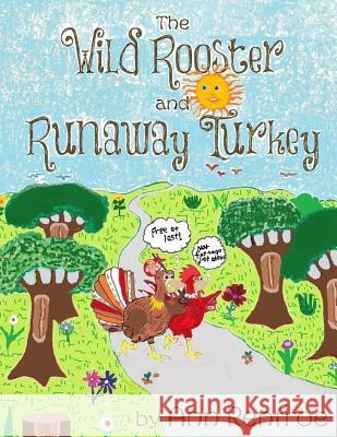 The Wild Rooster and Runaway Turkey: Revised Edition Ann Renfroe 9781512103816 Createspace - książka