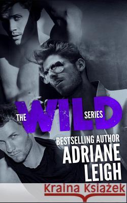 The Wild Series (#1-3): Wild, Ridge, Slade Adriane Leigh 9781523301836 Createspace Independent Publishing Platform - książka
