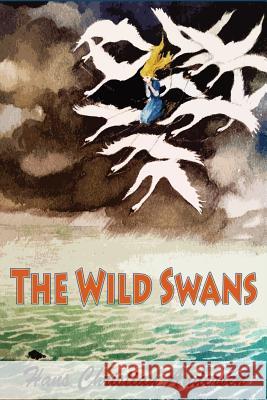 The Wild Swans Hans Christian Andersen 9781530437498 Createspace Independent Publishing Platform - książka