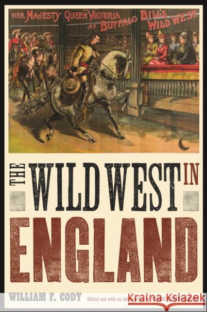 The Wild West in England William F. Cody Frank Christianson 9780803240544 Bison Books - książka