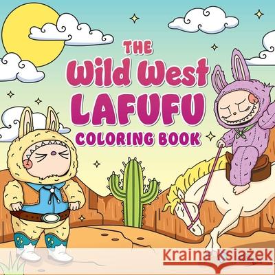 The Wild West Lafufu Coloring Book Adams Media 9781507226599 Adams Media Corporation - książka