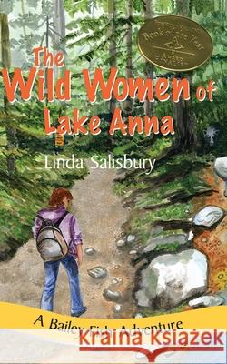 The Wild Women of Lake Anna: A Bailey Fish Adventure Linda G. Salisbury Christopher A. Grotke 9781881539759 Tabby House - książka