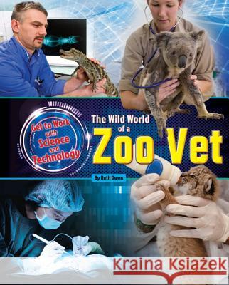 The Wild World of a Zoo Vet Ruth Owen 9781910549346 Ruby Tuesday Books - książka
