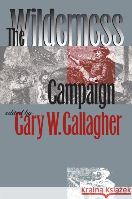 The Wilderness Campaign Gary W. Gallagher 9780807857854 University of North Carolina Press - książka