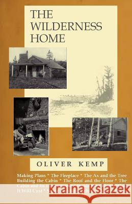 The Wilderness Home Oliver Kemp 9781505383720 Createspace Independent Publishing Platform - książka