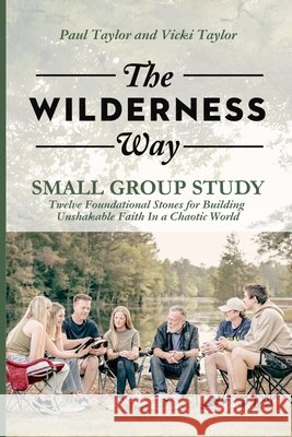 The Wilderness Way - Small Group Study Taylor, Paul, Taylor, Vicki 9798992723755 Redemption Press - książka