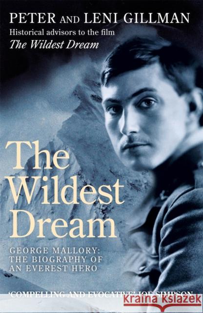 The Wildest Dream: George Mallory:  The Biography of an Everest Hero Leni Gillman 9780747264583  - książka