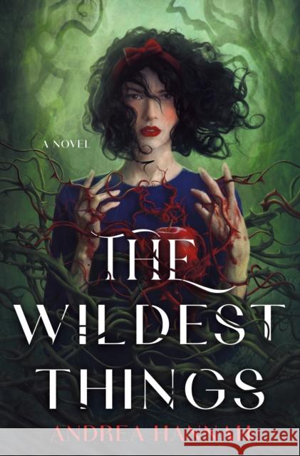 The Wildest Things: A Novel Andrea Hannah 9781250884497 Wednesday Books - książka