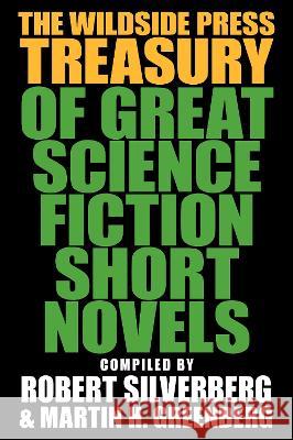 The Wildside Press Treasury of Great Science Fiction Short Novels Robert Silverberg   9781434459770 Wildside Press LLC - książka