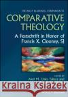 The Wiley Blackwell Companion to Comparative Theology: A Festschrift in Honor of Francis X. Clooney, SJ Takacs 9781394160570 John Wiley & Sons Inc