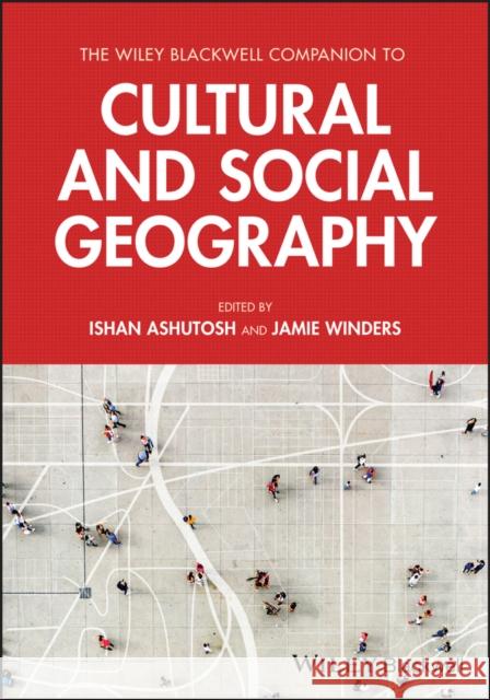 The Wiley Blackwell Companion to Cultural and Social Geography  9781119634249 John Wiley and Sons Ltd - książka