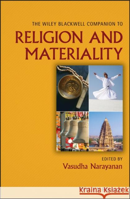 The Wiley Blackwell Companion to Religion and Materiality Vasudha Narayanan 9781118660102 Wiley-Blackwell - książka