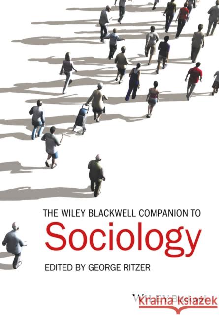 The Wiley-Blackwell Companion to Sociology George Ritzer 9781119250630 Wiley-Blackwell - książka