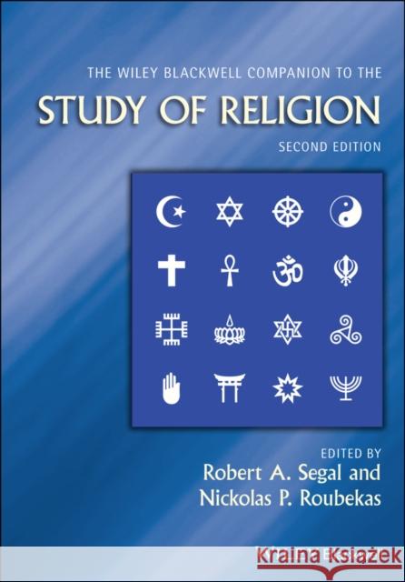 The Wiley Blackwell Companion to the Study of Religion Roubekas, Nickolas P. 9780470656563 John Wiley & Sons - książka