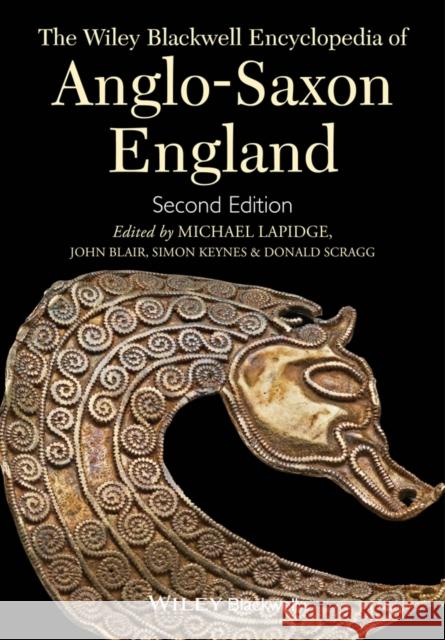 The Wiley Blackwell Encyclopedia of Anglo-Saxon England Michael Lapidge 9780470656327 Wiley-Blackwell - książka