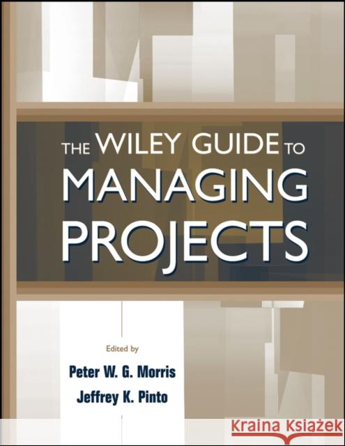 The Wiley Guide to Managing Projects  Morris 9780471233022  - książka