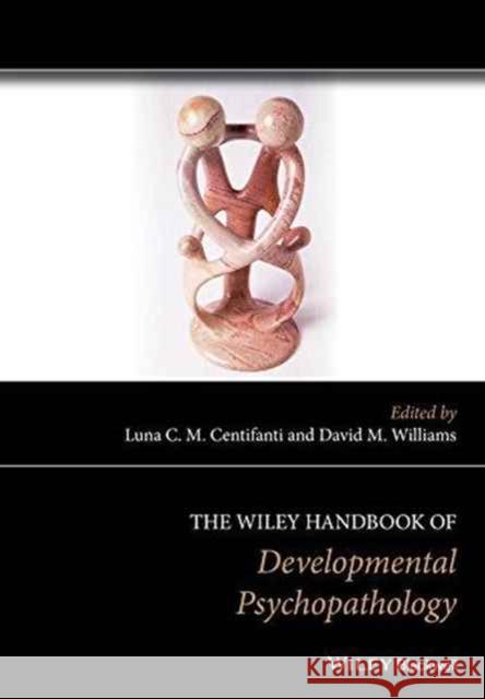 The Wiley Handbook of Developmental Psychopathology Luna Centifanti David Williams 9781118554555 Wiley-Blackwell - książka