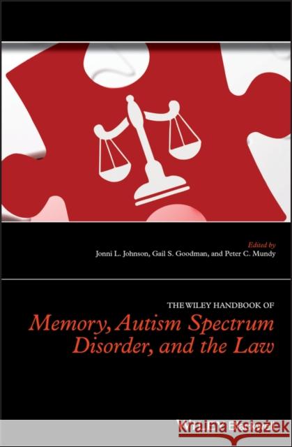 The Wiley Handbook of Memory, Autism Spectrum Disorder, and the Law Jonni L. Johnson Gail S. Goodman Peter C. Mundy 9781119158264 Wiley-Blackwell - książka