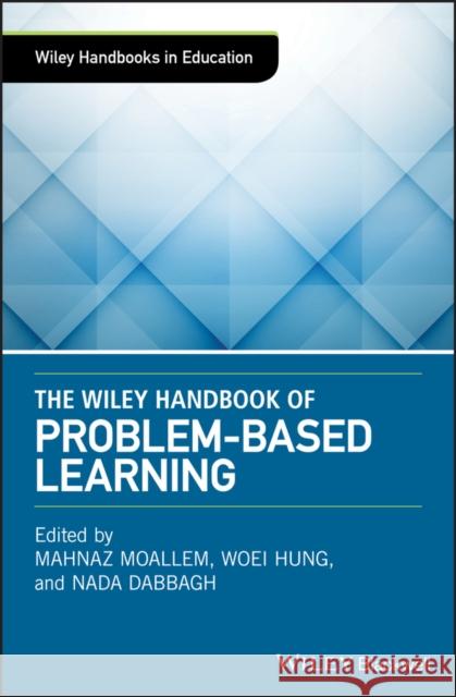The Wiley Handbook of Problem-Based Learning Mahnaz Moallem Woei Hung Nada Dabbagh 9781119173212 Wiley-Blackwell - książka