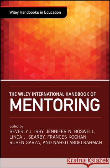 The Wiley International Handbook of Mentoring Beverly Irby Jennifer Boswell Linda Searby 9781119142881 Wiley-Blackwell - książka