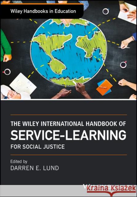 The Wiley International Handbook of Service-Learning for Social Justice Darren Lund 9781119144366 Wiley-Blackwell - książka