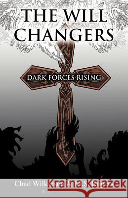 The Will Changers: Dark Forces Rising Wilkinson, Chad 9781449774066 WestBow Press - książka