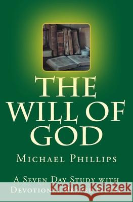 The Will of God Michael Phillips 9781542461344 Createspace Independent Publishing Platform - książka