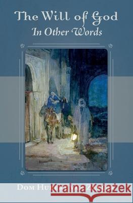 The Will of God in Other Words Dom Hubert Va 9781915544490 Cenacle Press at Silverstream Priory - książka