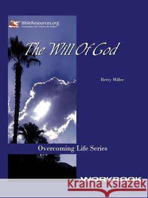 The Will of God Workbook Betty Miller 9781571490056 Christ Unlimited Ministries - książka