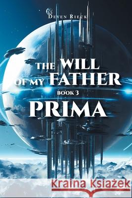 The Will of my Father, BOOK 3: Prima Deven Rieck 9781963068467 Deven Rieck - książka