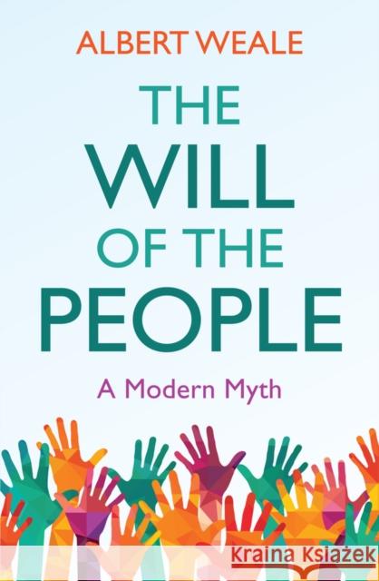 The Will of the People: A Modern Myth Albert Weale 9781509533268 Polity Press - książka