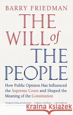 The Will of the People: How Public Opinion Has Influenced the Supreme Court and Shaped the Meaning of the Constitution Friedman, Barry 9780374532376 Farrar Straus Giroux - książka