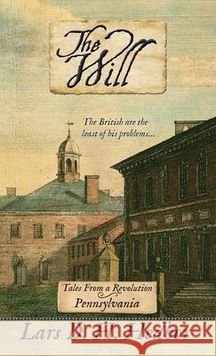 The Will: Tales From a Revolution - Pennsylvania Lars D. H. Hedbor 9781942319597 Brief Candle Press - książka