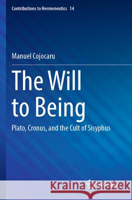 The Will to Being Cojocaru, Manuel 9783031619151 Springer - książka