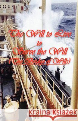 The Will to Live to Serve the Will: The Bridge of Wills Cooke, J. B. 9781412045445 Trafford Publishing - książka