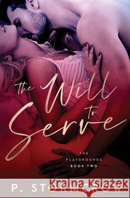 The Will to Serve P Stormcrow 9781839439384 Totally Bound Publishing - książka