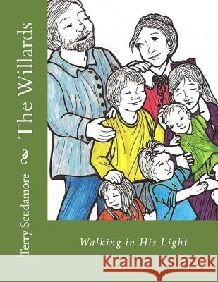 The Willards: Walking in His Light Nickolette Heimer Nina Bissett Terry Scudamore 9781530916009 Createspace Independent Publishing Platform - książka