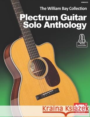 The William Bay Collection - Plectrum Guitar Solo Anthology William Bay 9781736363065 William Bay Music - książka