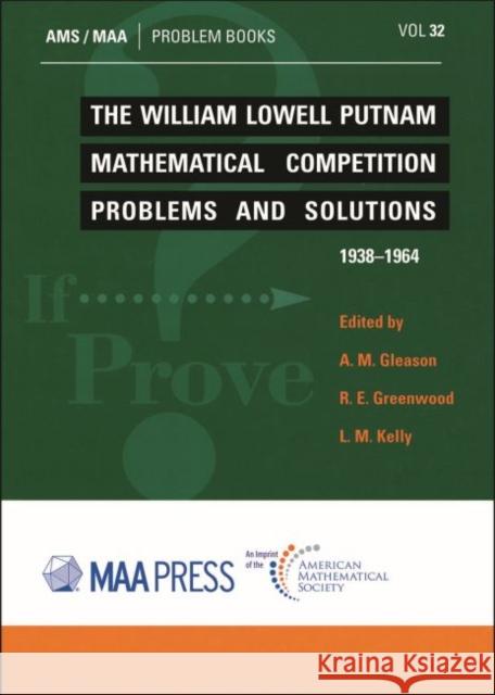 The William Lowell Putnam Mathematical Competition A.M. Gleason R.E. Greenwood L.M. Kelly 9781470451226 American Mathematical Society - książka