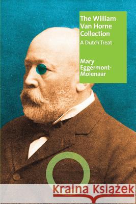 The William Van Horne Collection: A Dutch Treat Mary Eggermont 9780981281940 Memo Books - książka