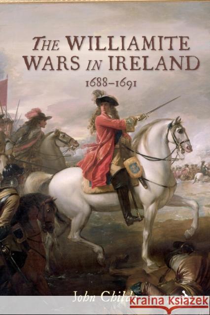 The Williamite Wars in Ireland John Childs 9781847251640  - książka