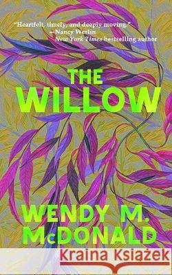 The Willow Wendy M McDonald   9781736925447 Table for 7 Press - książka