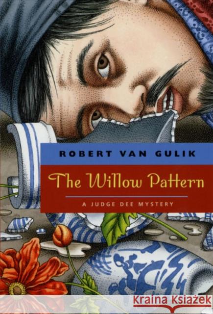The Willow Pattern: A Judge Dee Mystery Van Gulik, Robert 9780226848754 University of Chicago Press - książka