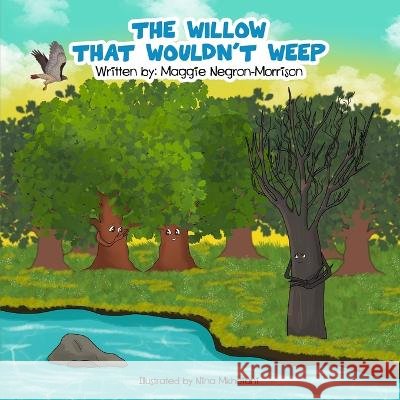 The Willow that Wouldn't Weep Nina Mkhoiani Maggie Negron-Morrison  9798218117900 Bowkers Identifier - książka